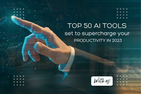 Top-50-AI-tools-set-to-supercharge-your-productivity-in-2023